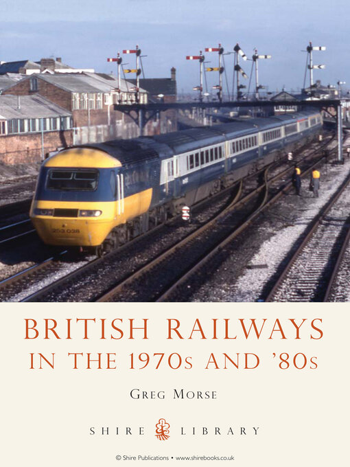 Title details for British Railways in the 1970s and '80s by Greg Morse - Available